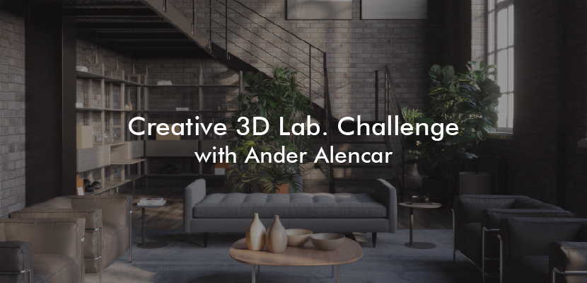 Creative 3D Lab. Challenge with Ander Alencar