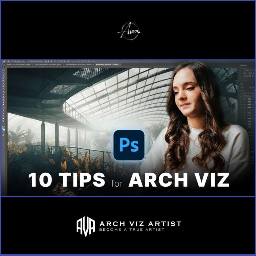 Arch Viz Artist - 10 Photoshop tips every 3D artist must know!