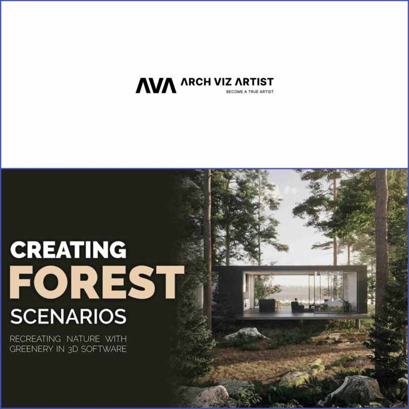 Arch Viz Artist - How To Create Natural-Looking Forest Scenes In 3D Software?