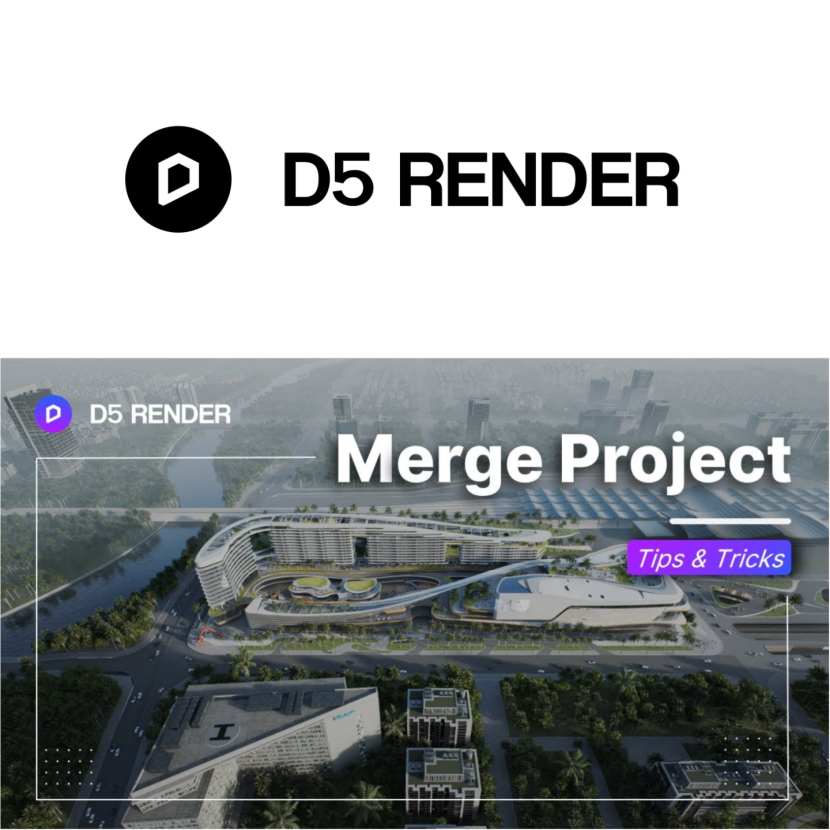 D5 Render - How to use Merge Project in D5 Render for efficient teamwork and faster visualization delivery