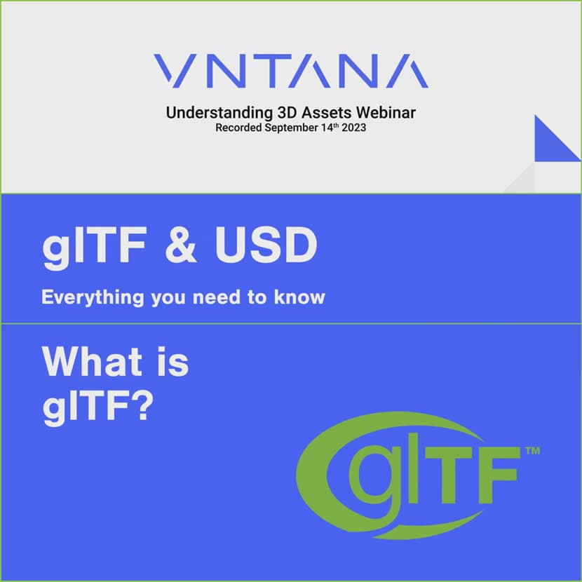 VNTANA - Understanding 3D Assets - A Deep Dive into glTF & USD Files