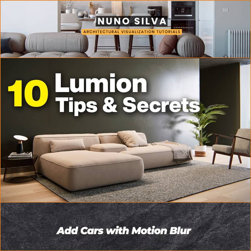 Nuno Silva - 10 Lumion Tips & Secrets To Speed Up Your Workflow